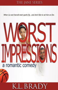 Title: Worst Impressions, Author: K.L. Brady