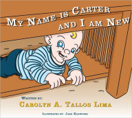 Title: My Name is Carter and I am New, Author: Carolyn Tallos Lima