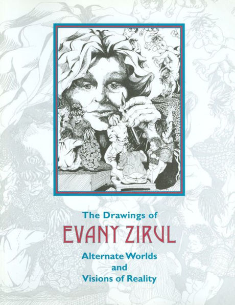 The Drawings of Evany Zirul: Alternate Worlds and Visions of Reality