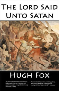 Title: The Lord Said unto Satan, Author: Hugh Fox