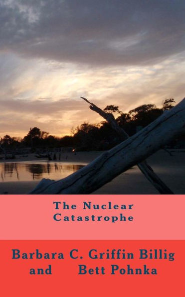 The Nuclear Catastrophe: A Fiction Novel of Survival