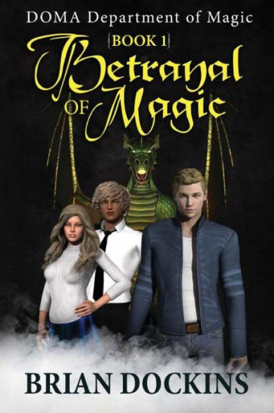 Betrayal of Magic: DOMA: Department of Magic Book 1