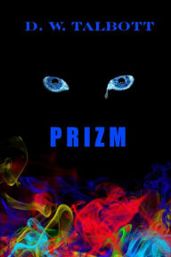 Title: Prizm (Badgley Publishing Company Edition), Author: D. W. Talbott