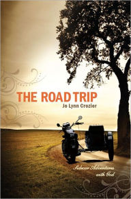 Title: The Road Trip: Sidecar Adventures With God, Author: Jo Lynn Crozier