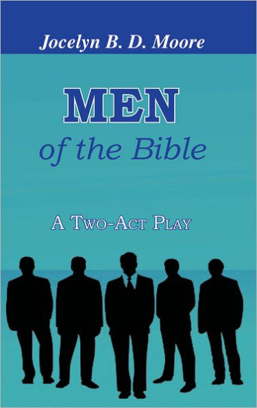 Men of the Bible: A Two-Act Play