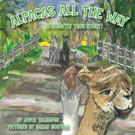 Title: Alpacas All The Way (A Slightly True Story), Author: Sarah Mostow