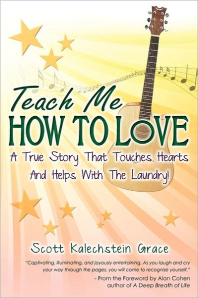 Teach Me How to Love: A True Story That Touches Hearts & Helps With The Laundry