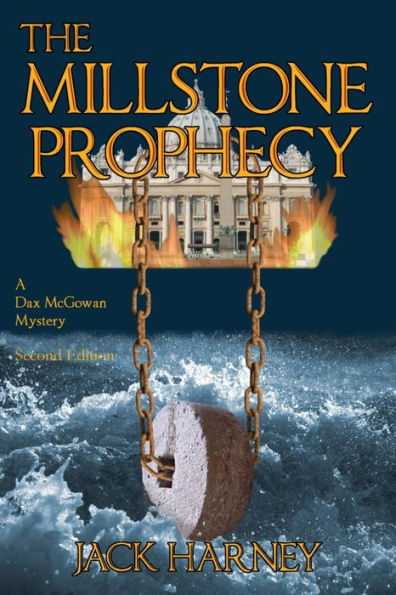 The Millstone Prophecy: A Dax McGowan Mystery