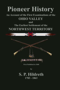 Title: Pioneer History (Badgley Publishing Company Edition), Author: S. P. Hildreth