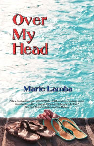Title: Over My Head, Author: Marie Lamba