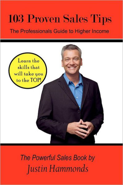 103 Proven Sales Tips: The Professionals Guide to Higher Income