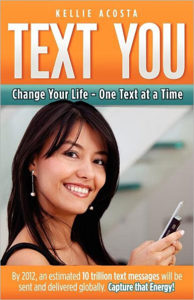 Text You: Change Your Life - One Text at a Time