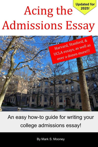 Acing the Admissions Essay: A How-to Guide For Writing Your College Admissions Essay