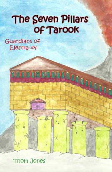 The Seven Pillars of Tarook: The Guardians of Elestra