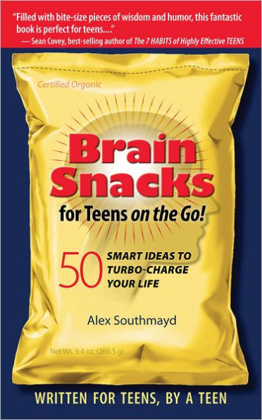 Brain Snacks for Teens on the Go! Second Edition: 50 Smart Ideas To Turbo-Charge Your Life