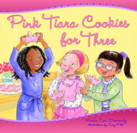 Title: Pink Tiara Cookies for Three, Author: Maria Dismondy