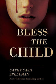 Title: Bless the Child, Author: Cathy Cash Spellman
