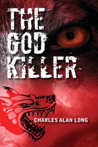 Title: The God Killer, Author: Charles Alan Long