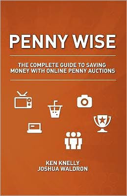 Penny Wise: The Complete Guide to Saving Money with Online Auctions