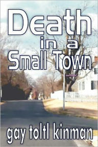 Title: Death in a Small Town, Author: Gay Toltl Kinman
