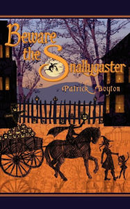 Title: Beware the Snallygaster, Author: Patrick Boyton