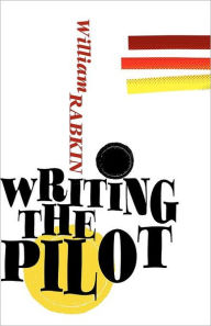 Title: Writing the Pilot, Author: William Rabkin