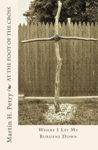 Title: At the Foot of the Cross, Author: Martin Petry