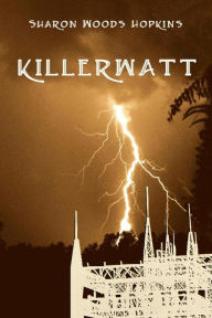 Title: Killerwatt, Author: Sharon Woods Hopkins