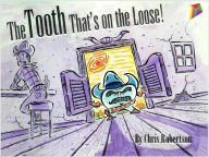 Title: The Tooth That's on the Loose!, Author: Chris Robertson