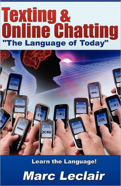 Texting & Online Chatting "The Language of Today": Can you communicate with your Teens? If not, learn the language of common text messaging, chat abbreviations & common emoticons & smilies