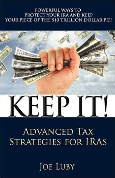 Keep It!: Advanced Tax Strategies for IRAs