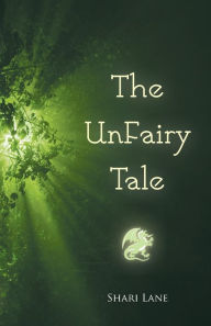 Title: The UnFairy Tale, Author: Lane Shari