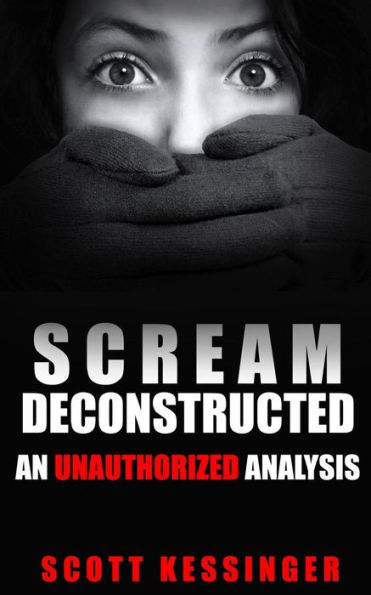 Scream Deconstructed: An Unauthorized Analysis