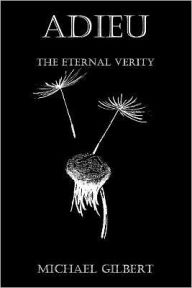 Title: Adieu: The Eternal Verity, Author: Michael Gilbert