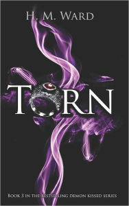 Title: Torn (Demon Kissed #3): Demon Kissed #3, Author: H.M.  Ward
