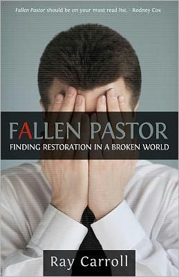 Fallen Pastor: Finding Restoration In A Broken World