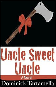 Title: Uncle Sweet Uncle, Author: Dominick Tartamella