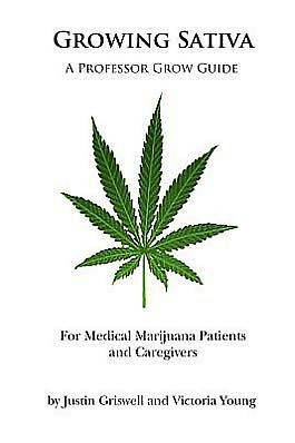 Growing Sativa: For Medical Marijuana Patients and Caregivers