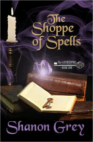 Title: The Shoppe of Spells: The Gatekeepers, Author: Shanon Grey