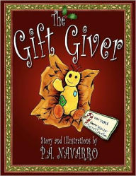 Title: The Gift Giver: A Christmas Story for Children of All Ages, Author: P. Navarro