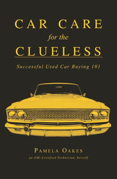 Car Care for the Clueless: Successful Used Car Buying 101