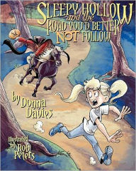 Title: Sleepy Hollow and the Road You'd Better Not Follow, Author: Donna Davies