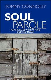 Title: Soul Parole: Making Peace with My Mind, GOD and Myself, Author: Tom Dreesen