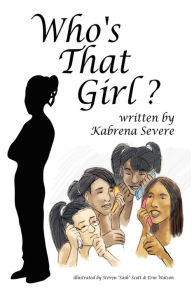 Title: Who's That Girl ?, Author: Kabrena Denean Severe