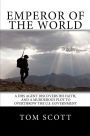 Emperor of The World: A DHS Agent Discovers His Faith, and a Murderous Plot to Overthrow the U.S. Government