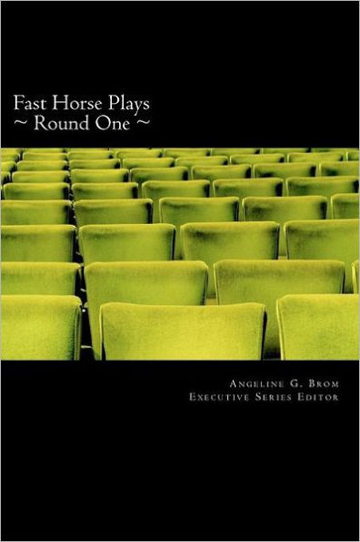 Fast Horse Plays, Round One: a collection of one-act plays and poetry