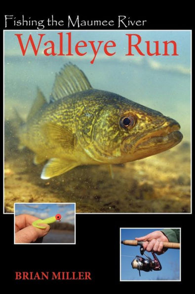 Fishing the Maumee River Walleye Run: Walleye Run