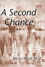 Title: A Second Chance, Author: Barry Mink M D