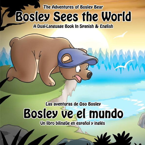 Bosley Sees the World: A Dual Language Book in Spanish and English