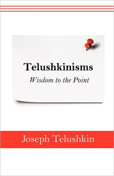 Telushkinisms: Wisdom to the Point